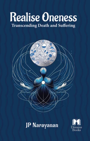 Realise Oneness - Transcending Death and Suffering  (English Paperback | Kindle)